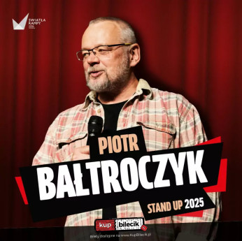 Kęty Wydarzenie Kabaret Piotr Bałtroczyk - Stand-up comedy